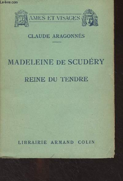 Madeleine de Scudry, reine du tendre - 