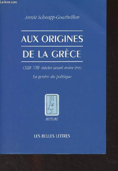Aux origines de la Grce (XIIIe-VIIIe sicles avant notre re) La gense du politique - 