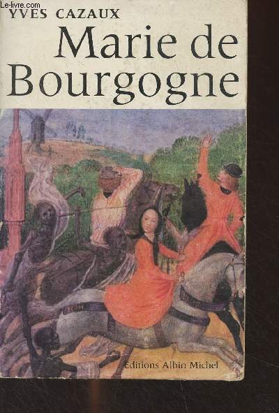 Marie de Bourgogne (Tmoin d'une grande entreprise  l'origine des nationalits europennes)