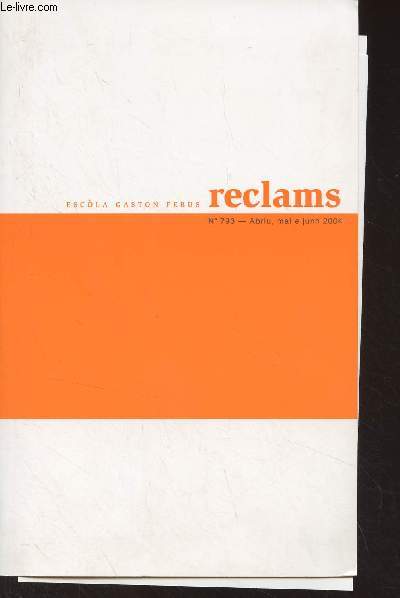 Reclams, Escola Gaston Febus - n793, Abriu, mai e junh 2004 - Editoriau, Lenga enqra e tostemps, Srgi Javaloys - Espiars : La vida clandestina de l'occitan, Joan-Pir Cavaill - Novas : Lo grand retorn, Reinat Toscano - Le tmps lo regantt, Robrt L