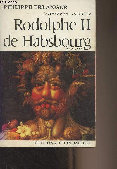 Rodolphe II de Habsbourg (1552-1612) L'empereur insolite