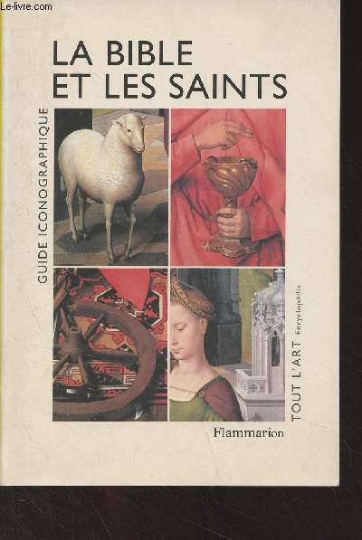 La bible et les saints - Guide iconographique - 