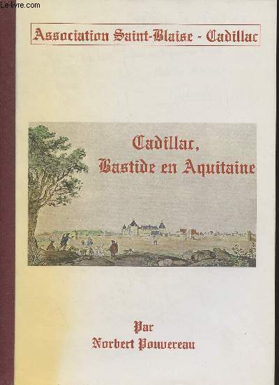 Cadillac, Bastide en Aquitaine- Association Saint-Blaise-Cadillac