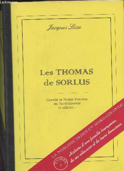 Les Thomas de Sorlus - Grandes et petites histoires en Nord-Gironde et ailleurs... - En 4 tomes