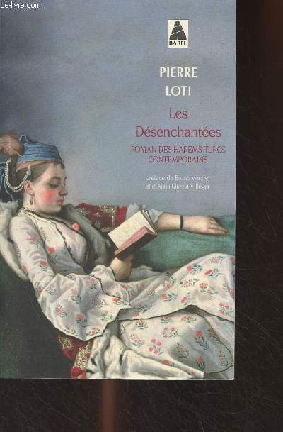 Les Dsenchantes, roman des Harems turcs contemporains - 