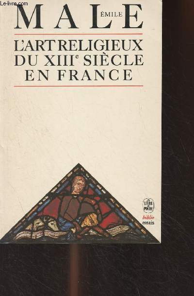 L'art religieux du XIIIe sicle en France - Etude sur l'iconographie du Moyen Age et sur ses sources d'inspiration