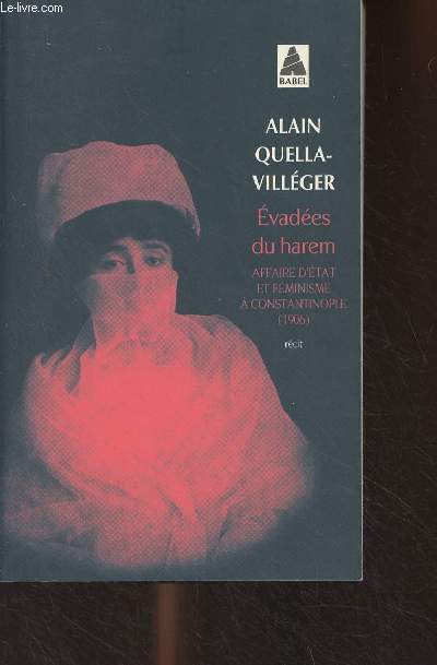 Evades du harem - Affaire d'tat et fminisme  Constantinople (1906) - 