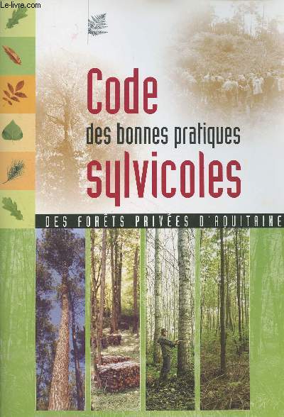 Code des bonnes pratiques sylvicoles, des forts prives d'Aquitaine