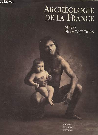 Archologie de la France, 30 ans de dcouvertes - Galeries nationales du Grand Palais, 27 septembre 31 dcembre 1989