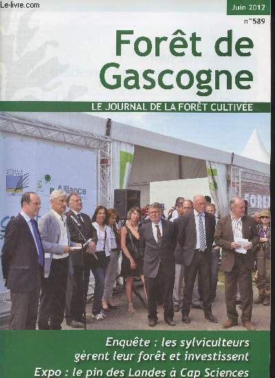 Fort de Gascogne, le journal de la fort cultive n589 juin 2012 - Enqute : les sylviculteurs grent leur forts et investissent - Expo : le pin des Landes  Cap Sciences - Plan chablis Klaus - Encore les scolytes - Ils nous ont quitts, Jacques de Gro