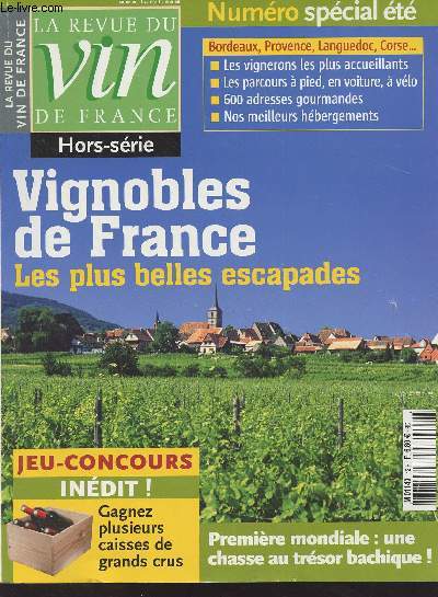 La Revue du Vin de France, Hors-srie n12 Juin 2007 - Vignobles de France, les plus belles escapades - Premire mondiale : une chasse au trsor bachique - Trucs et astuces pour bien dguster chez les vignerons - A Paris, la vigne au bout du mtro - Sr