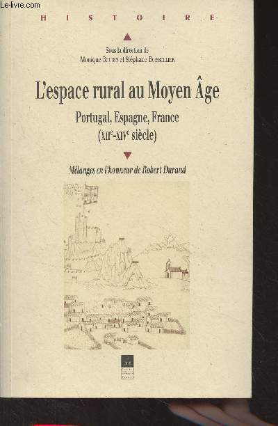 L'espace rural au Moyen Age, Portugal, Espagne, France (XIIe-XIVe sicle) Mlanges en l'honneur de Robert Durand - Collection 