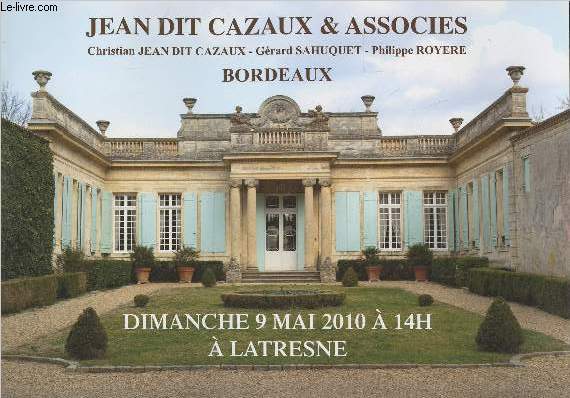 Catalogue de vente aux enchres : Bordeaux, dimanche 9 mai 2010, vente aux enchres publiques sur place  Latresne