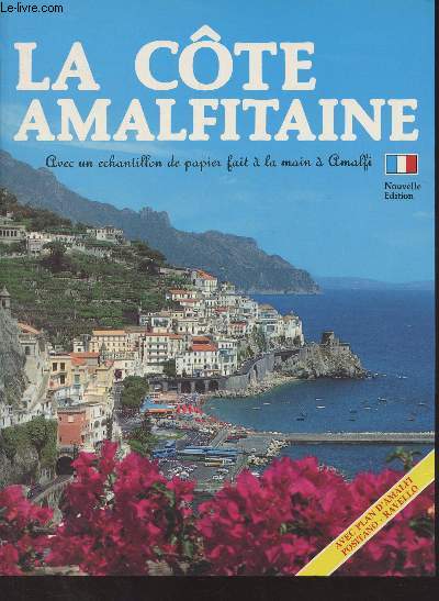 La cte Amalfitaine (Positano, Praiano, Furore, Conca dei Mariri, Amalfi, Atrani, Ravello, Minori, Maiori, Erchie, Cetara, Vietri, Salerne) Nouvelle dition