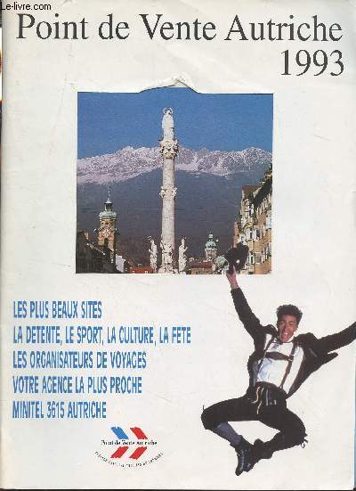 Point de Vente Autriche - 1993 - Les plus beaux sites, la dtente, le sport, la culture, la fte, les organisateurs de voyages, votre agence la plus proche..