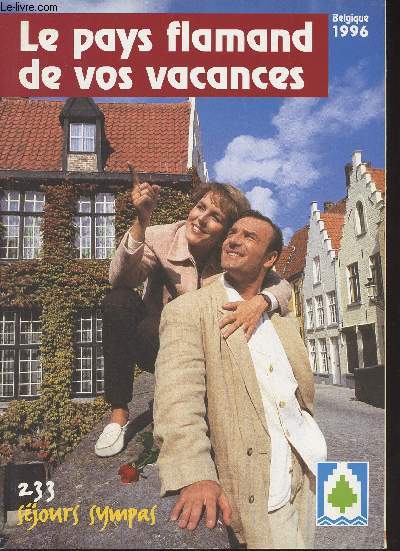 Le pays flamand de vos vacances - Belgique 1996 - 233 sjours sympas