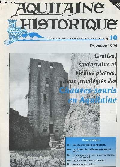 Aquitaine Historique N10 - Dc. 1994 - Les chauves-souris en Aquitaine - Le chteau de Guilleragues - Le souterrain du chteau de Peyrelevade - Trsors montaires en Gironde - Agenda de dcembre.