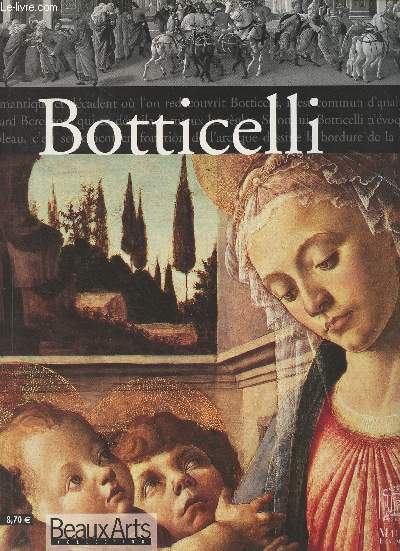 Beaux Arts collection - Botticelli : La ligne et la surface, entretien avec Daniel Arasse - Ah ! Botticelli, Botticelli ! Giorgio Vasari, Emile Zola - Des Mdicis  Savonarole - Une mlancolie singulire - La Renaissance de Botticelli - Divins dessins