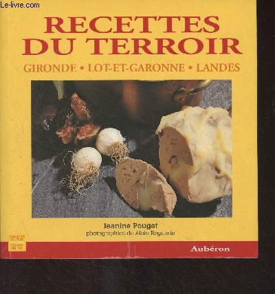 Recettes du terroir (Gironde, Lot-et-Garonne, Landes)