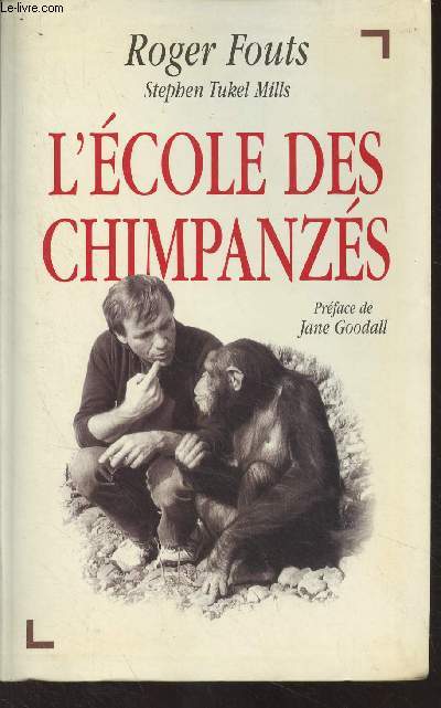 L'cole des Chimpanzs (Ce que les chimpanzs nous apprennent sur l'humanit)
