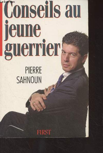 Conseils au jeune guerrier - Principes & prceptes pour prendre le pouvoir avant 40 ans