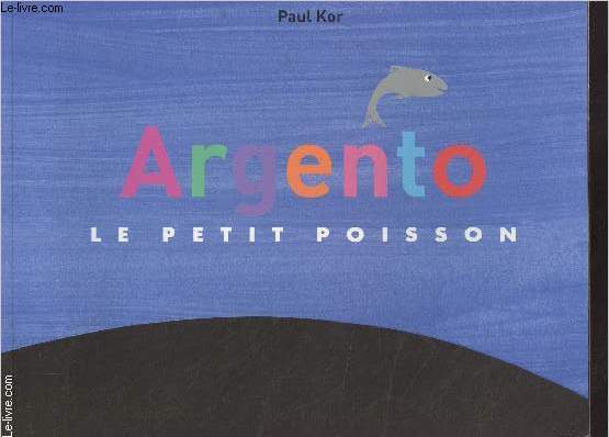 Argento, le petit poisson - 