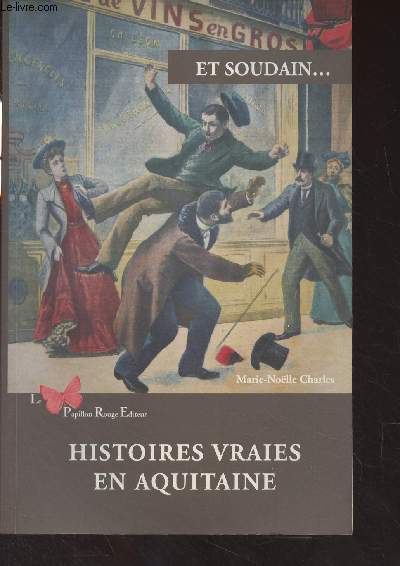 Et soudain... Histoires vraies en Aquitaine