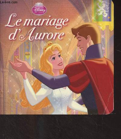 La Belle au Bois Dormant - Le mariage d'Aurore - 