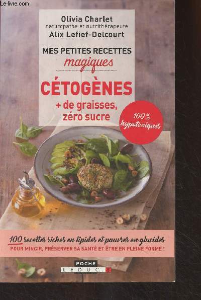 Mes petites recettes magiques - Ctognes + de graisses, zro sucre