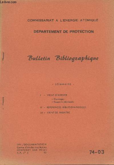 Bulletin bibliographique N74 - 03 - Comissariat  l'nergie atomique, dpartement de protection