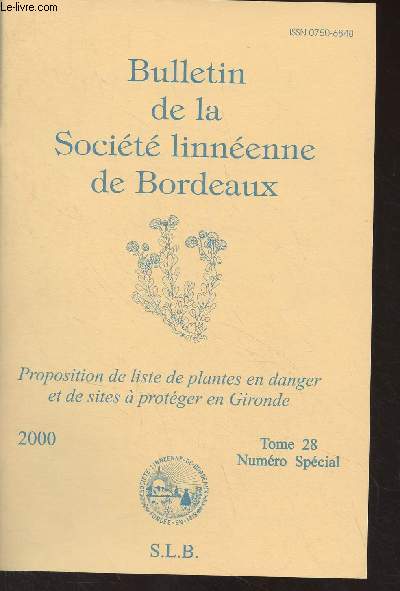 Bulletin de la Socit linnenne de Bordeaux - Tome 28 numro spcial - 2000 - Proposition de liste de plantes en danger et de sites  protger en Gironde