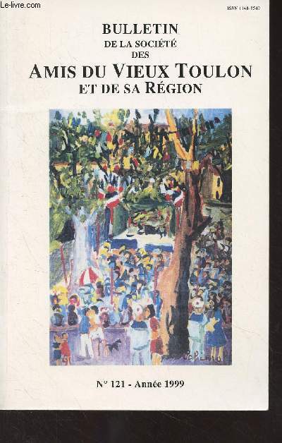 Bulletin de la socit des Amis du Vieux Toulon et de sa rgion, n121 Anne 1999 - Les monuments religieux de Six-Fours - Le castrum de Broves - La Valette : les agrandissements de l'glise au XVIIe sicle - Aperu historique de l'cole de garons de ce