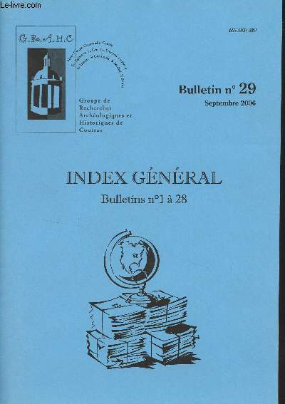 GRAHC Bulletin N29 - Septembre 2006 - Index gnral, bulletins n1  28 - Le mot du prsident - Table analytique des noms de lieux, de personnes et de matires - Table des illustrations des bulletins du GRAHC - Sommaires des bulletins du GRAHC - Liste de