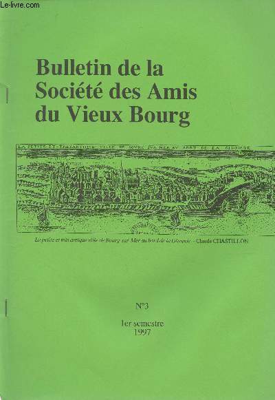 Bulletin de la socit des Amis du Vieux Bourg - n3 1er sem. 1997 - Une pointe azilienne  Pugnac - Une clef gallo-romaine  Cubnezais - Les maisons fortes de La libarde (XIVe-XVIe sicle) - Quelques souvenirs de la grande Guerre - La chasse au canard 