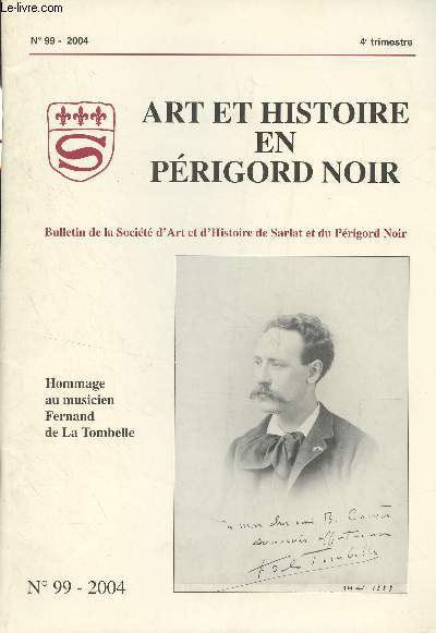 Art et histoire en Prigord Noir, Bulletin de la Socit d'Art et d'Histoire de Sarlat et du Prigord Noir - N99 - 4e trim. 2004 - Nouvelles de la socit - Hommage  Fernand de La Tombelle - Fernand de La Tombelle (1854-1928) un musicien dcouvreur d't