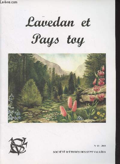 Lavedan et Pays Toy, Socit d'tudes des Sept Valles, N41 2010 - Hommage  Franois Mengelatte - Apothicaires - Visites pastorales en 1781 dans les archiprtrs de Sre, Aucun, Prchac et Salles - L'ancienne glise d'Argels St-Saturnin d'Ourout - La