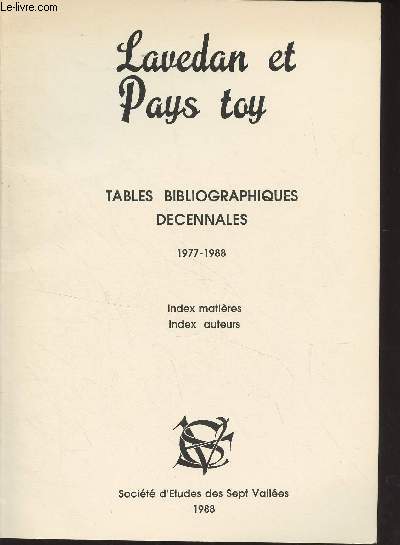 Lavedan et Pays Toy, Socit d'tudes des Sept Valles - Tables bibliographiques dcennales 1977-198 - Index matires, index auteurs