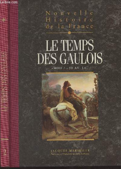 Nouvelle histoire de la France (Espaces, hommes, mentalits, passions) - Tome 2 : Le temps des Gaulois