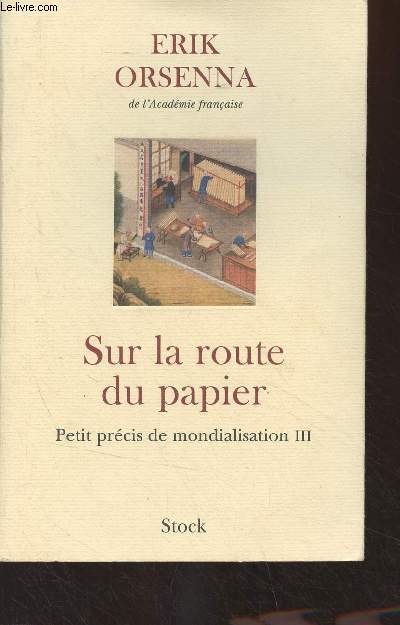 Sur la route du papier - Petit prcis de mondialisation III