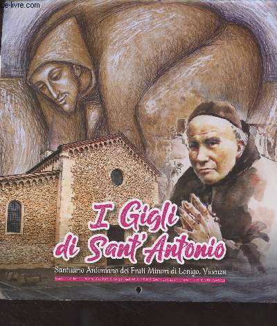I Gigli di Sant' Antonio - Santuario Antoniano dei Frati Minori di Lonigo, Vicenza - Anno CII, n6 Novembre/Dicembre 2022
