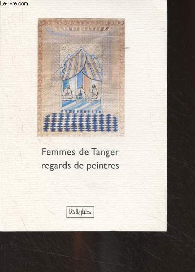 Femmes de Tanger regards de peintres