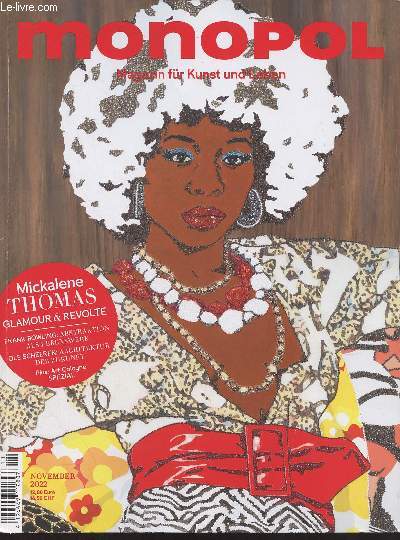 Monopol, Magazin fr Kunst und Leben - November 2022 - Mickalene Thomas : Glamour & revolte - Frank Bowling : Abstraktion als lebenswerk - Ole scheeren : architektur der zukunft - Plus : Art Cologne Spezial - Essay : Amerika - Die Stilkolumme von Anne Wa