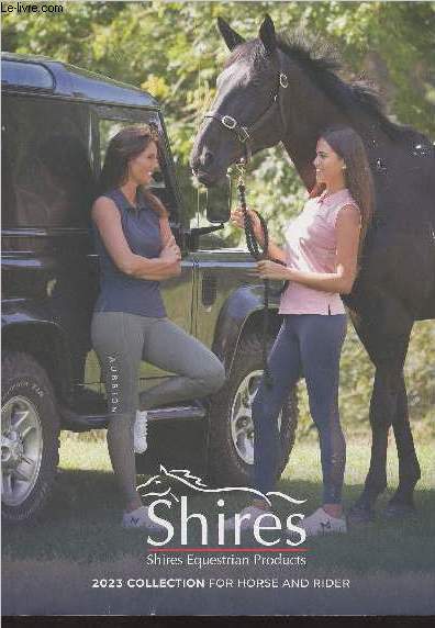 Shires Equestrian Products - Equestrian Equipment Guide 2023 - Issue 125- Collection for horse and rider