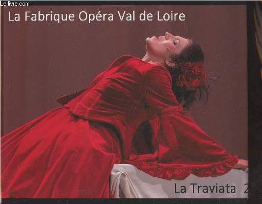 La Fabrique Opra Val de Loire : La Traviata, Guiseppe Verdi (1853)