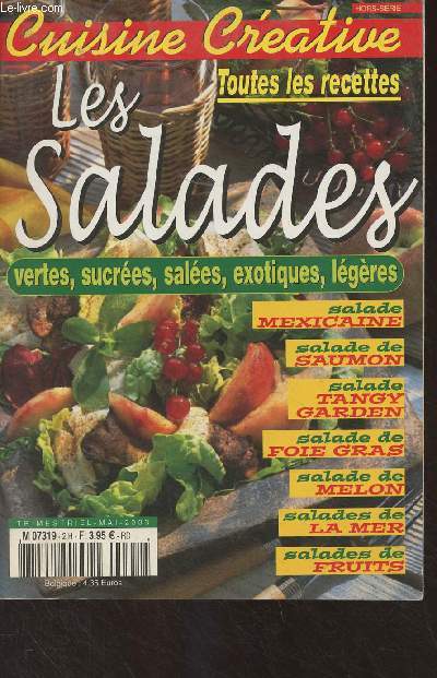 Cuisine Crative - Hors-srie Mai 2003 - Les huiles et leurs vertus - Un bouquet de salade - Les stars de l't - Les herbes - Tout savoir sur les salades de l't - Recettes croquantes - La mache - Salades de la mer - Le saumon - Le concombre - Le vinai
