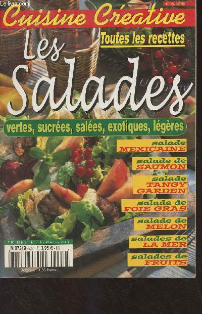 Cuisine Crative - Hors-srie Mai 2003 - Les huiles et leurs vertus - Un bouquet de salade - Les stars de l't - Les herbes - Tout savoir sur les salades de l't - Recettes croquantes - La mache - Salades de la mer - Le saumon - Le concombre - Le vinai