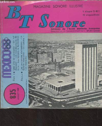 BT Sonore, magazine sonore illustr - N835 Juillet 1968 - Mexico 68 - Face 1 : une ville de contrastes - Un sol mouvant - Les tremblements de terre - Les volcans  Xochimilco - Face 2 : Les anciennes civilisations - La famille mexicaine - La cuisine - L