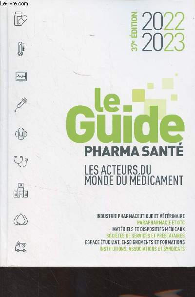 Le guide pharma sant, les acteurs du monde du mdicament - 37e dition 2022-2023