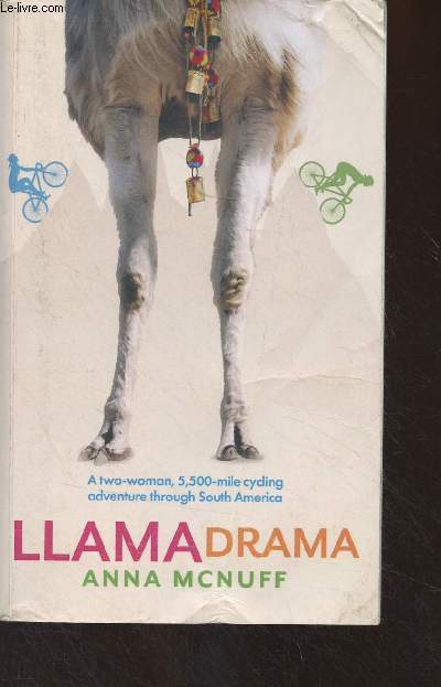 Llama Drama (A two-woman, 5.000-mile cycling adventure through South America)