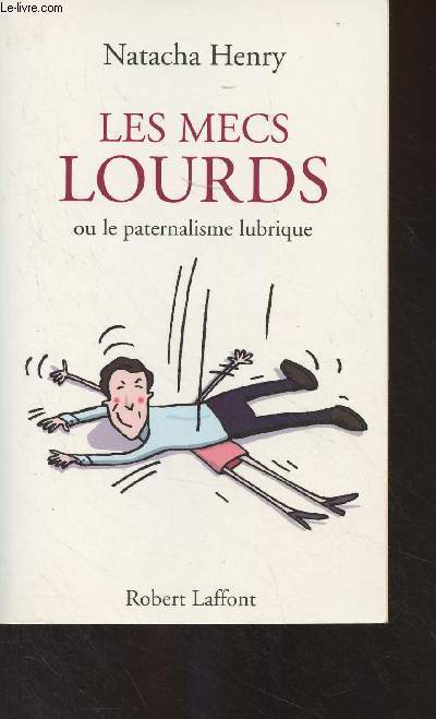 Les mecs lourds ou le paternalisme lubrique